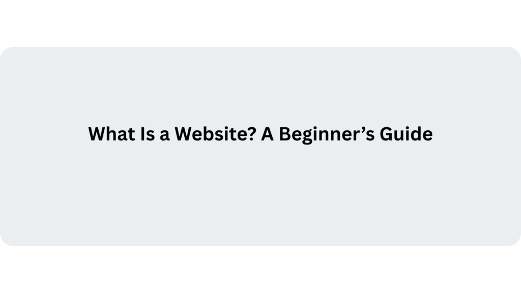 What is a Website? A Beginners Guide | Banner