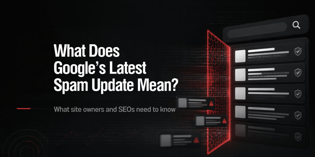 What Does Google’s Latest Spam Update Mean?